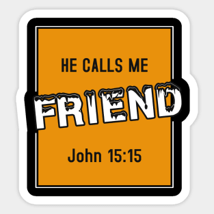 Friend of God (John 15:15) Sticker